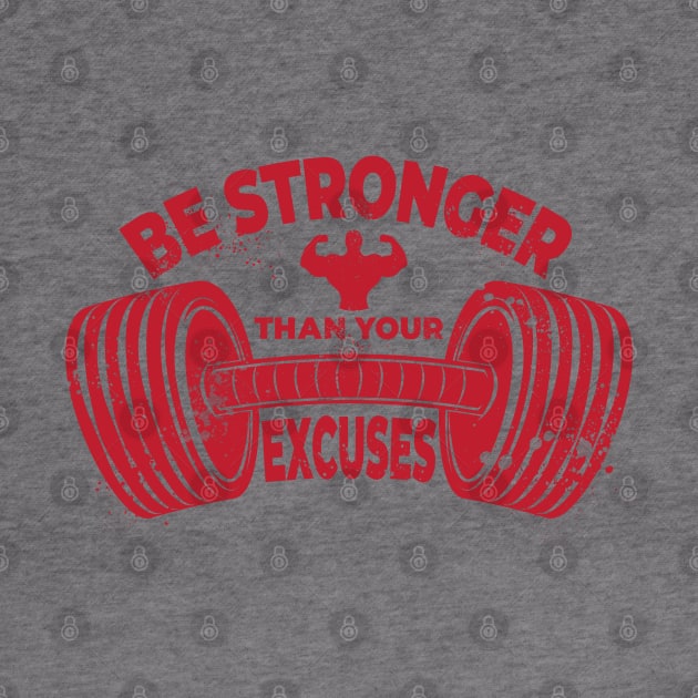 Be Stronger More Than Your execuses by DeDoodle